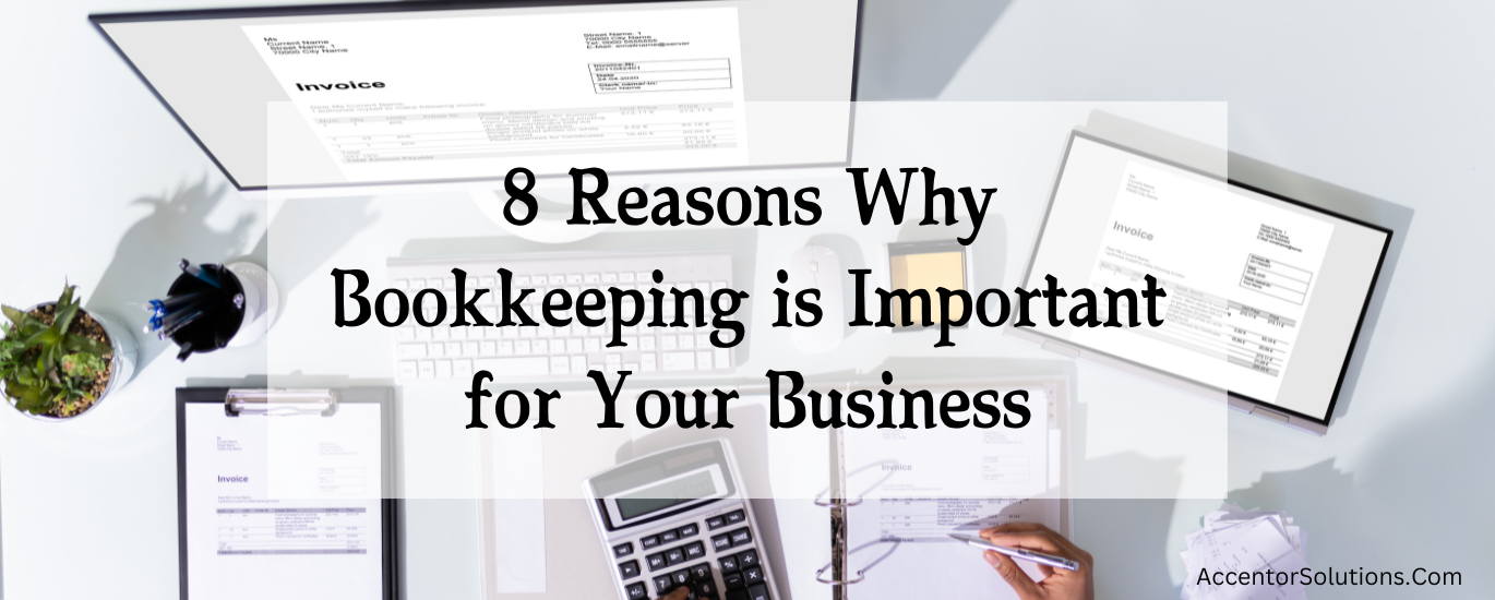 8 Reasons Why Bookkeeping is Important for Your Business