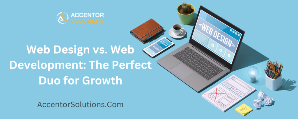 Featured-Web Design vs. Web Development The Perfect Duo for Growth-1